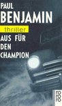 BENJAMIN, PAUL - Aus für den Champion [antikvár]