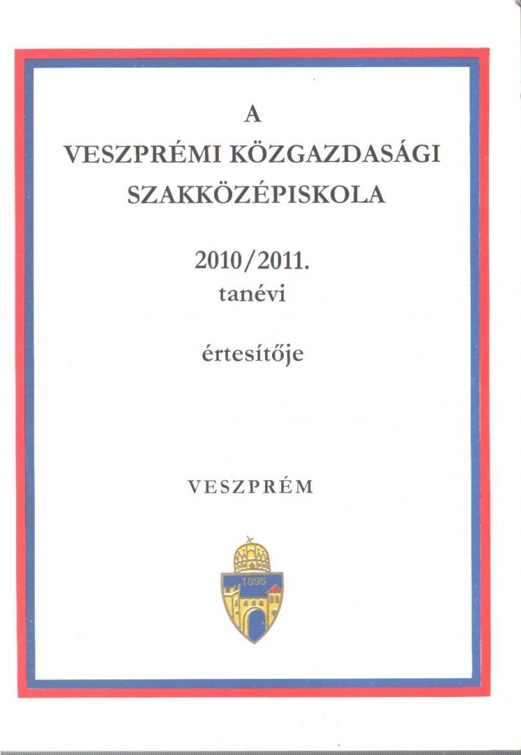 Kolláthné Botkó Judit - A Veszprémi Közgazdasági Szakközépiskola 2010/2011. tanévi értesíője [antikvár]