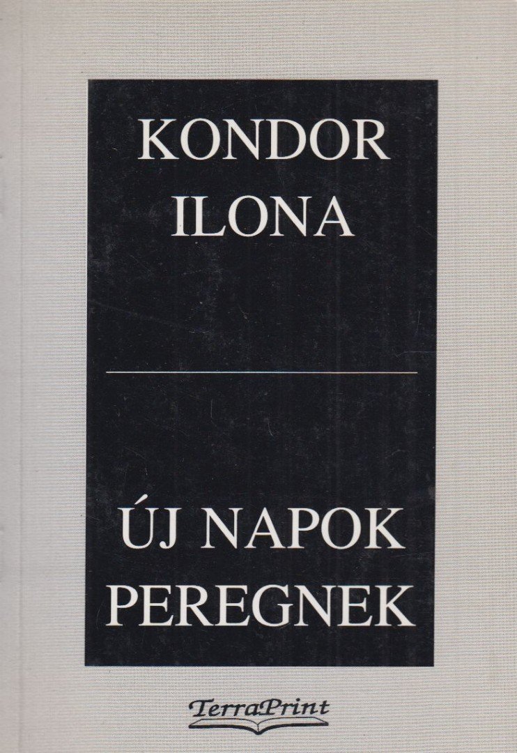 Kondor Ilona - Új napok peregnek (dedikált) [antikvár]