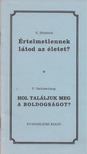 Erich Hitzbleck, Paul Zschieshang - Értelmetlennek látod az életet? / Hol találjuk meg a boldogságot? [antikvár]