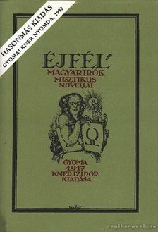Bálint Aladár - Éjfél - Magyar írók misztikus novellái (reprint) [antikvár]
