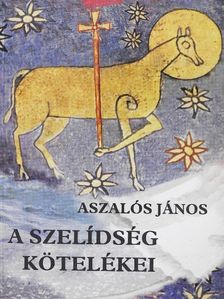 Aszalós János - A szelídség kötelékei [antikvár]
