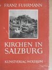 Franz Fuhrmann - Kirchen in Salzburg [antikvár]