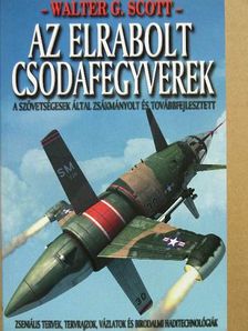 Walter G. Scott - Az elrabolt csodafegyverek [antikvár]