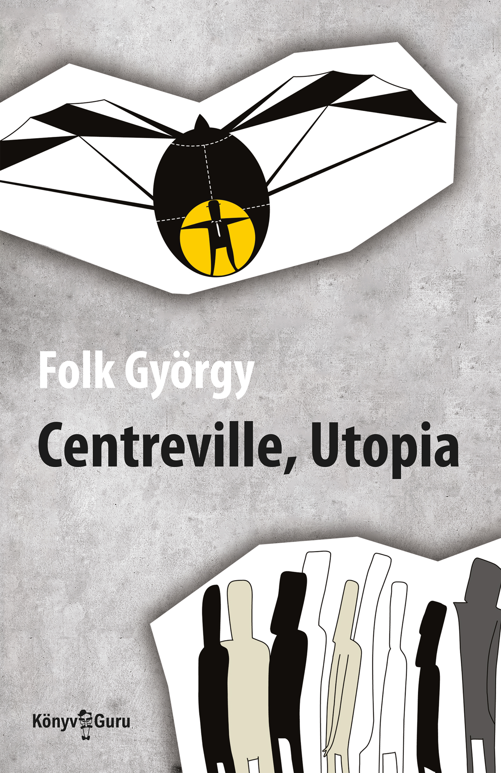 Folk György - Centreville, Utópia [eKönyv: epub, mobi]