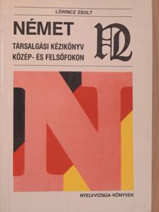 Lőrincz Zsolt - Német társalgási kézikönyv közép- és felsőfokon [antikvár]