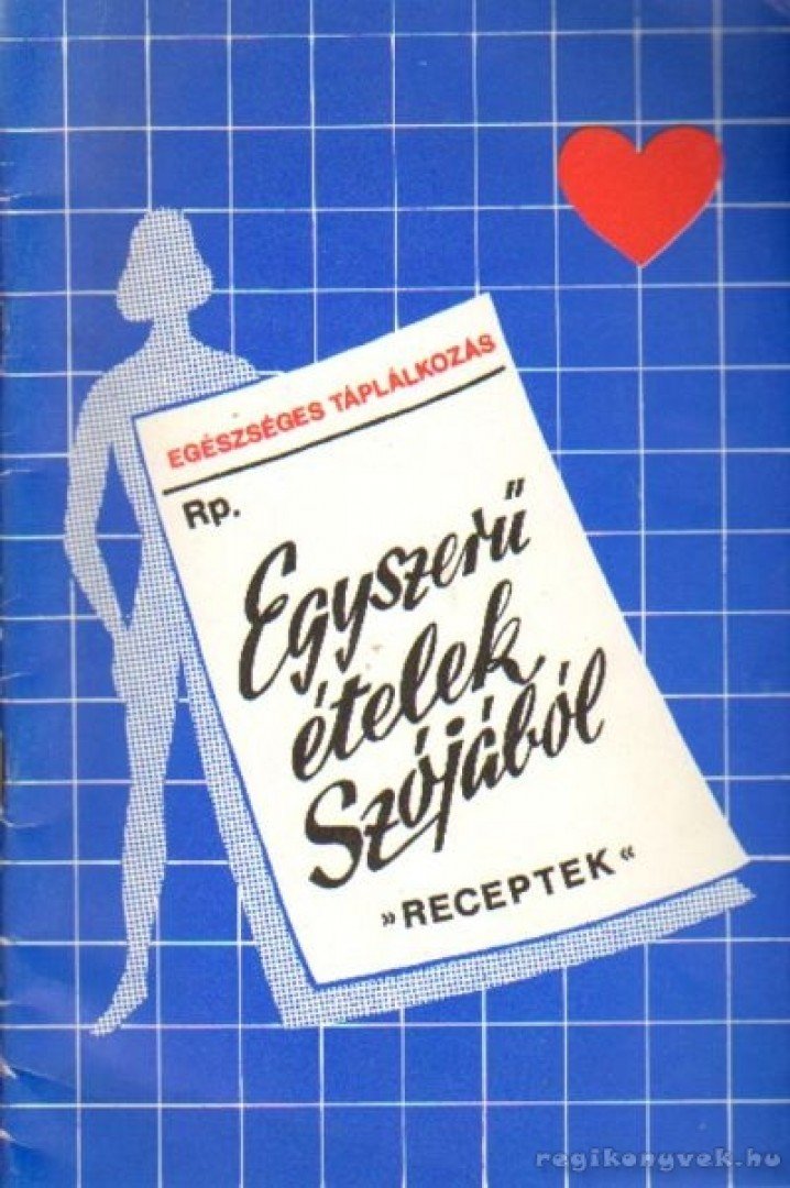 Fehér Gábor - Egyszerű ételek szójából [antikvár]