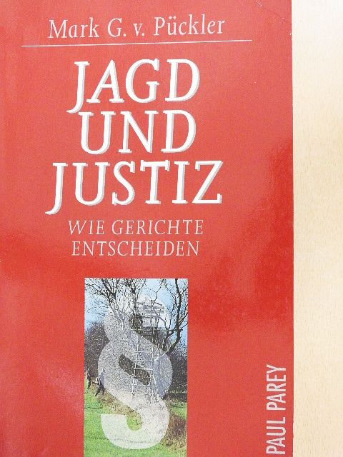 Mark G. v. Pückler - Jagd und Justiz [antikvár]