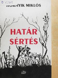 Hornyik Miklós - Határsértés [antikvár]