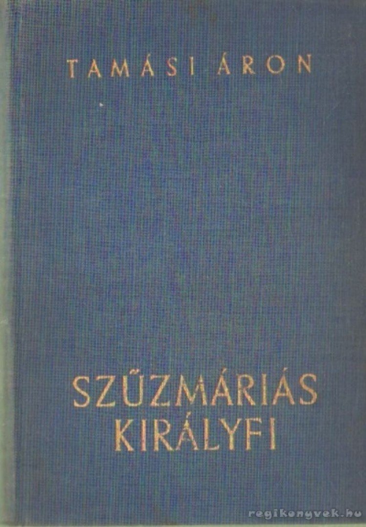 TAMÁSI ÁRON - Szűzmáriás királyfi [antikvár]
