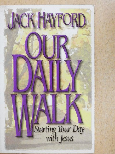 Jack Hayford - Our Daily Walk [antikvár]