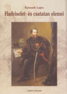 KOSSUTH LAJOS - Hadviselet- és csatatan elemei [antikvár]