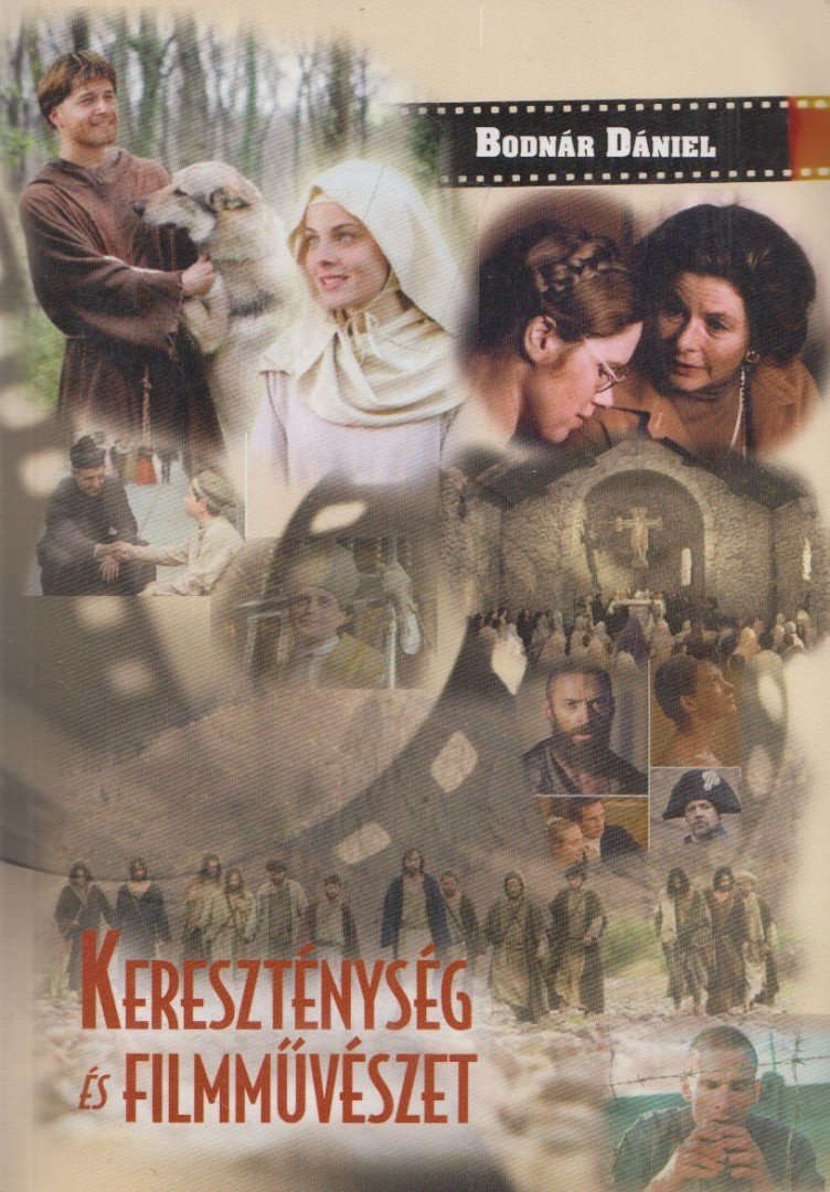Bodnár Dániel - Kereszténység és filmművészet [antikvár]