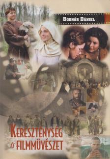 Bodnár Dániel - Kereszténység és filmművészet [antikvár]