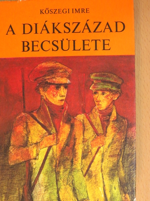 Kőszegi Imre - A diákszázad becsülete [antikvár]