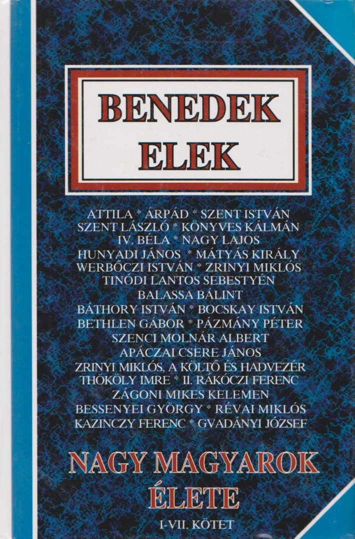 Benedek Elek - Nagy magyarok élete I-VII. kötet (Egybekötve) [antikvár]