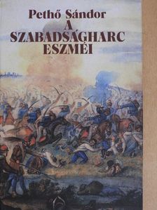 Pethő Sándor - A szabadságharc eszméi [antikvár]