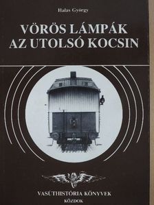 Halas György - Vörös lámpák az utolsó kocsin [antikvár]