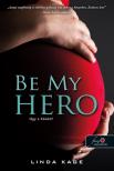 Linda Kage - Be My Hero - Légy a hősöm!