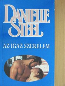 Danielle Steel - Az igaz szerelem [antikvár]