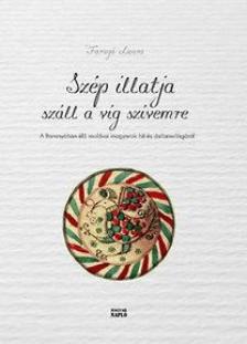 Faragó Laura - Szép illatja száll a víg szívemre [antikvár]