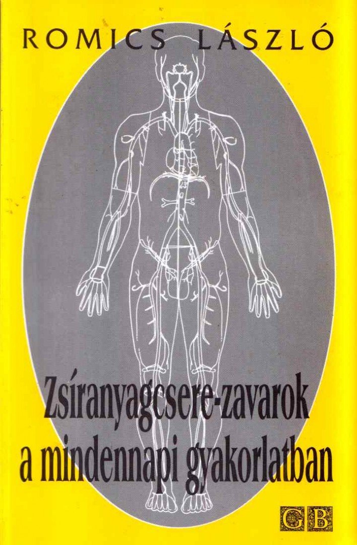 Dr. Romics László - Zsíranyagcsere-zavarok a mindennapi gyakorlatban [antikvár]