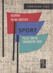 Stanis³aw Giza - Sport - Rozmówki polsko-angielskie / Polish-English Conversation Guide [antikvár]