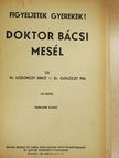 Dr. Gerlóczy Pál - Figyeljetek gyerekek! Doktor bácsi mesél [antikvár]