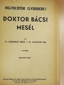 Dr. Gerlóczy Pál - Figyeljetek gyerekek! Doktor bácsi mesél [antikvár]
