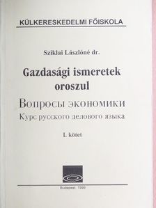 Dr. Sziklai Lászlóné - Gazdasági ismeretek oroszul I. [antikvár]