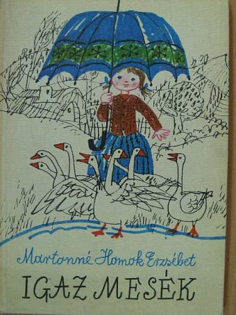 Martonné Homok Erzsébet - Igaz mesék [antikvár]
