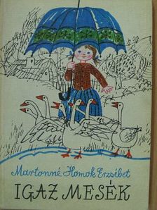 Martonné Homok Erzsébet - Igaz mesék [antikvár]