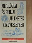 Gerhard Ulrich - Mitológiai és bibliai jelenetek a művészetben [antikvár]