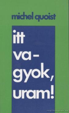 Michel Quoist - Itt vagyok, uram! [antikvár]