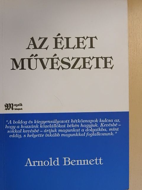 Arnold Bennett - Az élet művészete [antikvár]