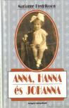 Fredriksson, Marianne - Anna, Hanna és Johanna [antikvár]