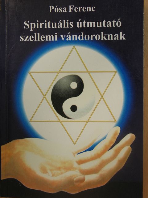 Pósa Ferenc - Spirituális útmutató szellemi vándoroknak [antikvár]