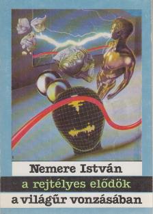 Nemere István - A rejtélyes elődök / A világűr vonzásában [antikvár]
