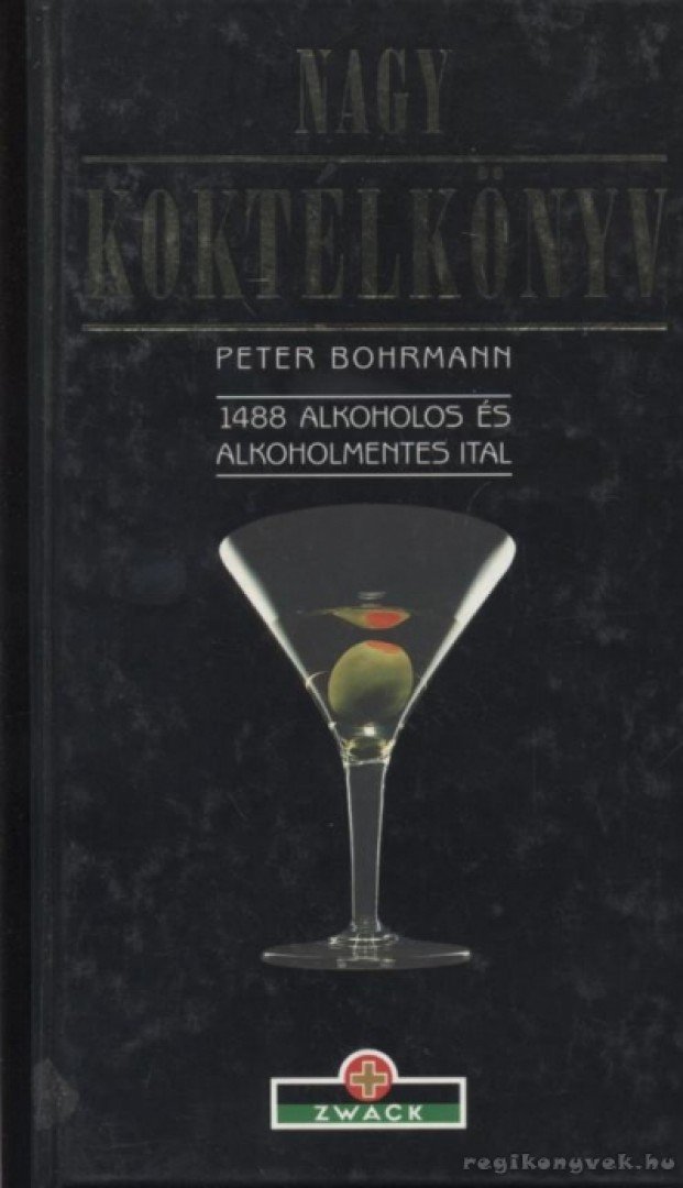 BOHRMANN, PETER - Nagy koktélkönyv [antikvár]