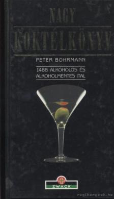 BOHRMANN, PETER - Nagy koktélkönyv [antikvár]