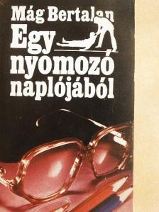 Mág Bertalan - Egy nyomozó naplójából [antikvár]