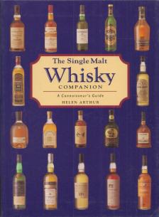 Helen Arthur - The Single Malt Whiskey Companioin: A Connoisseur's Guide [antikvár]