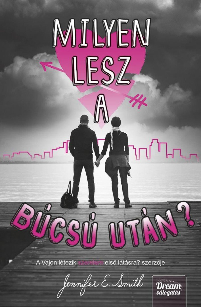 Jennifer E. Smith - Milyen lesz a búcsú után? [antikvár]