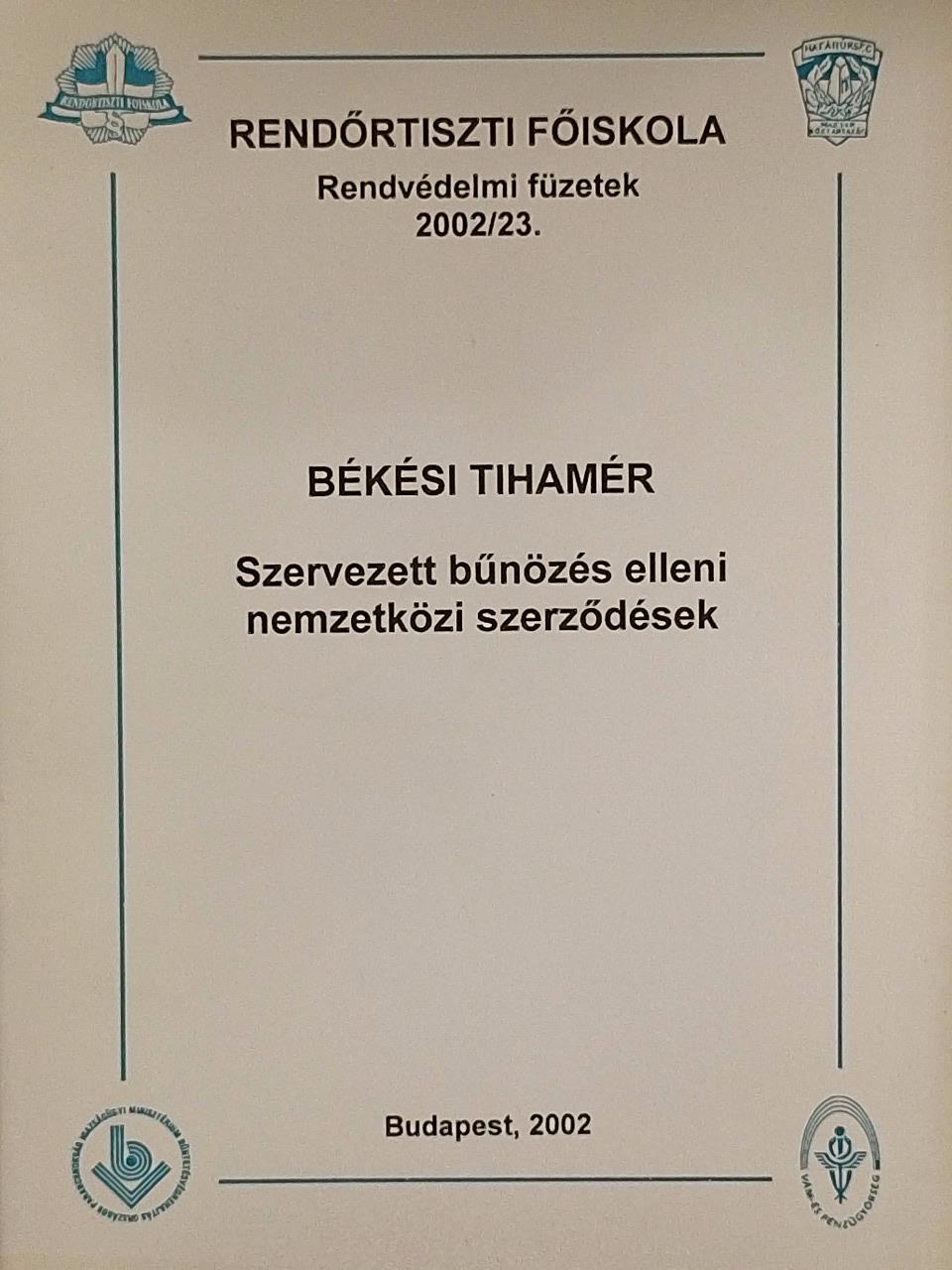 Dr. Békési Tihamér - Szervezett bűnözés elleni nemzetközi szerződések [antikvár]