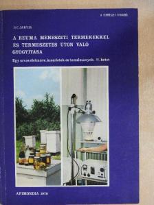 D. C. Jarvis - A reuma méhészeti termékekkel és természetes úton való gyógyítása [antikvár]