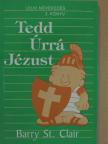 Barry St. Clair - Tedd úrrá Jézust [antikvár]