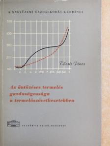 Tőzsér János - Az öntözéses termelés gazdaságossága a termelőszövetkezetekben [antikvár]