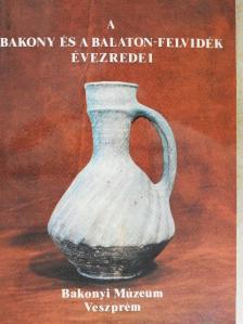 Regenye Judit - A Bakony és a Balaton-felvidék évezredei [antikvár]