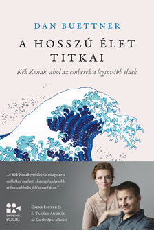 Dan Buettner - A hosszú élet titkai [szépséghibás]