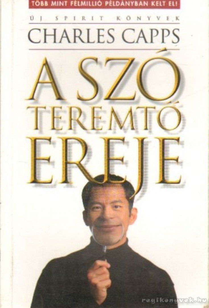 Capps, Charles - A szó teremtő ereje [antikvár]